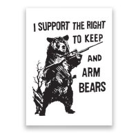 I Support The Right To Keep And Arm Bear Funny Design Poster