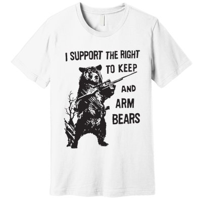 I Support The Right To Keep And Arm Bear Funny Design Premium T-Shirt