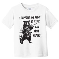I Support The Right To Keep And Arm Bear Funny Design Toddler T-Shirt