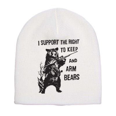 I Support The Right To Keep And Arm Bear Funny Design Short Acrylic Beanie