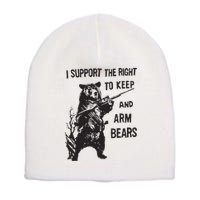 I Support The Right To Keep And Arm Bear Funny Design Short Acrylic Beanie