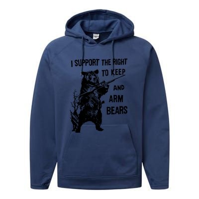 I Support The Right To Arm Bears T Shirt Funny Hunting T Shirt Saying Performance Fleece Hoodie