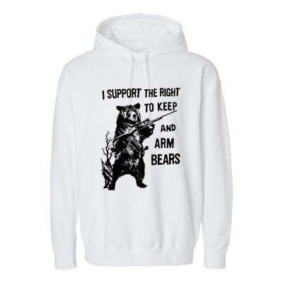 I Support The Right To Arm Bears T Shirt Funny Hunting T Shirt Saying Garment-Dyed Fleece Hoodie