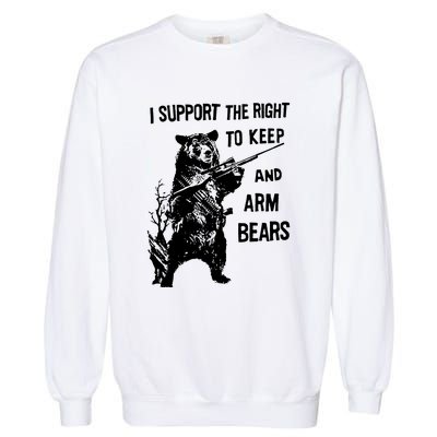 I Support The Right To Arm Bears T Shirt Funny Hunting T Shirt Saying Garment-Dyed Sweatshirt