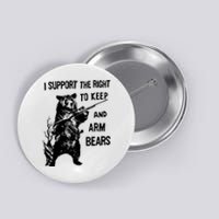 I Support The Right To Arm Bears T Shirt Funny Hunting T Shirt Saying Button