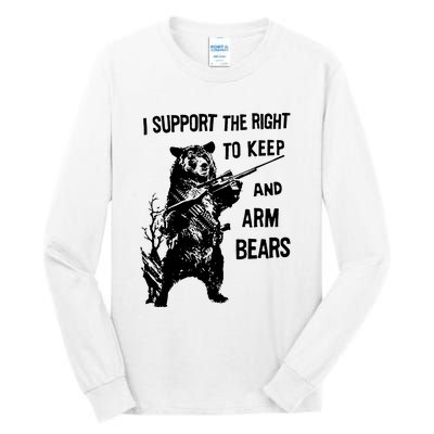 I Support The Right To Arm Bears T Shirt Funny Hunting T Shirt Saying Tall Long Sleeve T-Shirt