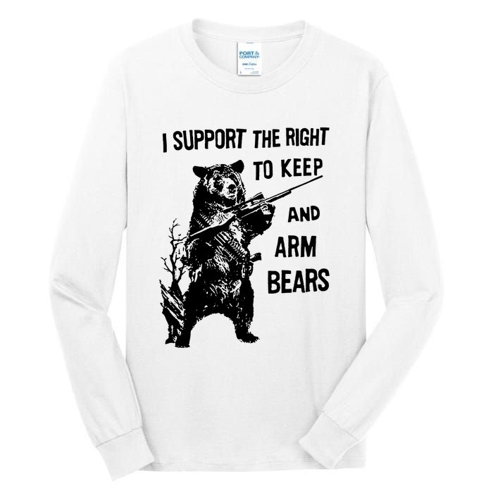 I Support The Right To Arm Bears T Shirt Funny Hunting T Shirt Saying Tall Long Sleeve T-Shirt