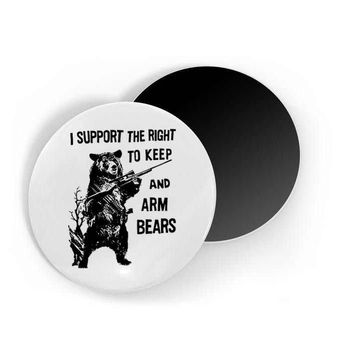 I Support The Right To Arm Bears T Shirt Funny Hunting T Shirt Saying Magnet