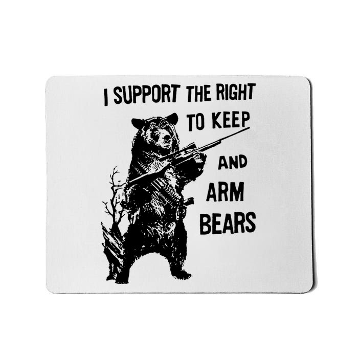 I Support The Right To Arm Bears T Shirt Funny Hunting T Shirt Saying Mousepad