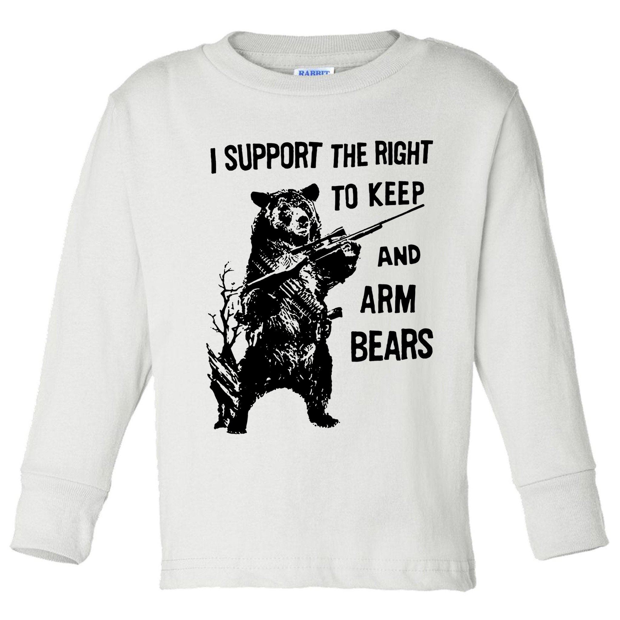 I Support The Right To Arm Bears T Shirt Funny Hunting T Shirt Saying Toddler Long Sleeve Shirt