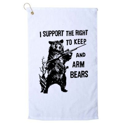 I Support The Right To Arm Bears T Shirt Funny Hunting T Shirt Saying Platinum Collection Golf Towel