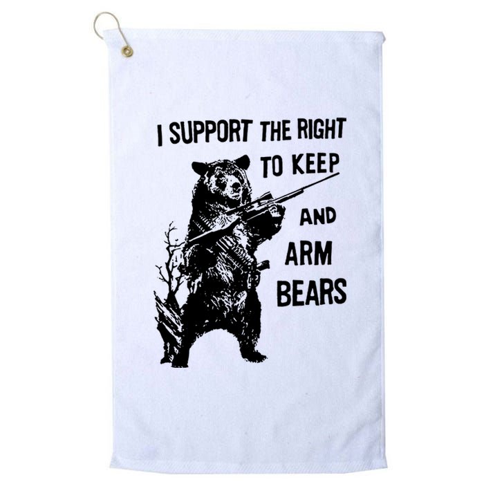 I Support The Right To Arm Bears T Shirt Funny Hunting T Shirt Saying Platinum Collection Golf Towel