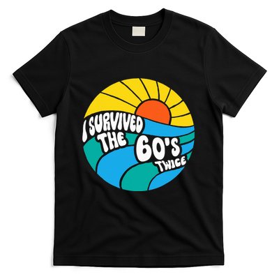 I Survived The 60s Twice Sixties 70th 70s Year Old Birthday T-Shirt