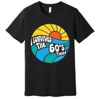 I Survived The 60s Twice Sixties 70th 70s Year Old Birthday Premium T-Shirt