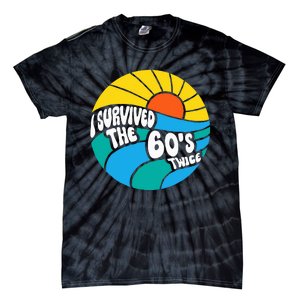 I Survived The 60s Twice Sixties 70th 70s Year Old Birthday Tie-Dye T-Shirt