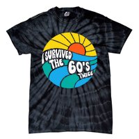 I Survived The 60s Twice Sixties 70th 70s Year Old Birthday Tie-Dye T-Shirt