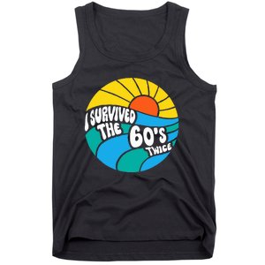 I Survived The 60s Twice Sixties 70th 70s Year Old Birthday Tank Top