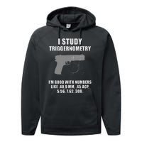 I Study Triggernometry Gun Pistol Funny Performance Fleece Hoodie