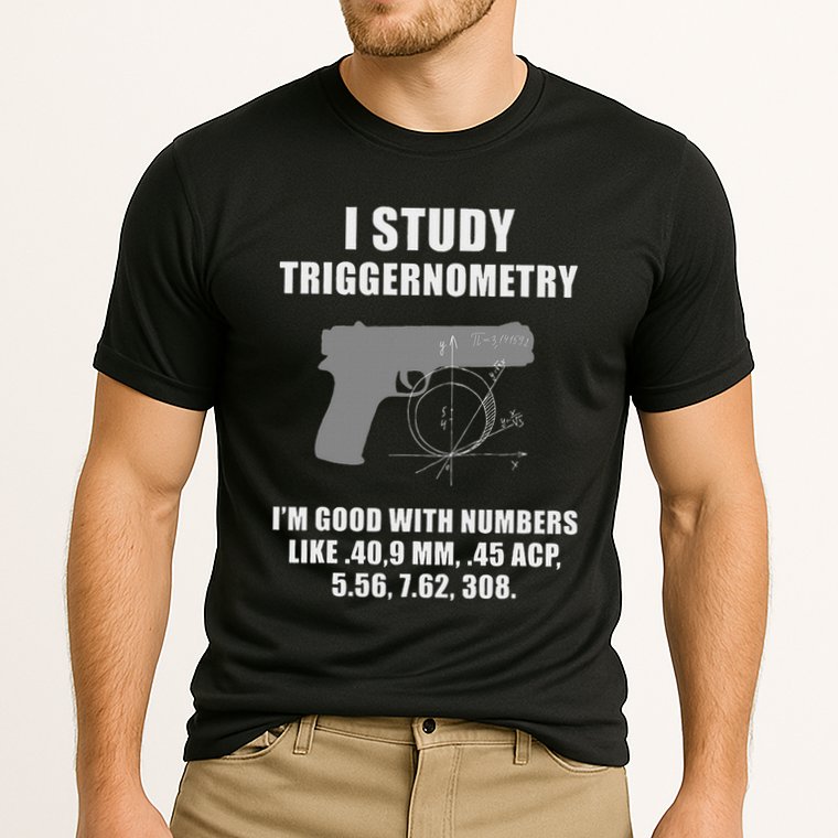 I Study Triggernometry Gun Pistol Funny Performance Shirt