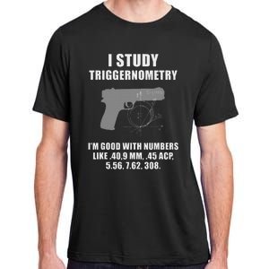 I Study Triggernometry Gun Pistol Funny Adult ChromaSoft Performance T-Shirt