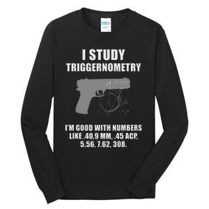 I Study Triggernometry Gun Pistol Funny Tall Long Sleeve T-Shirt