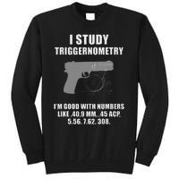 I Study Triggernometry Gun Pistol Funny Tall Sweatshirt