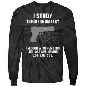 I Study Triggernometry Gun Pistol Funny Tie-Dye Long Sleeve Shirt