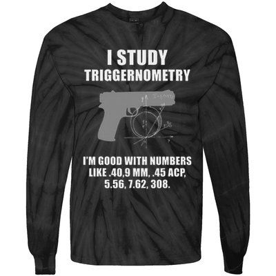 I Study Triggernometry Gun Pistol Funny Tie-Dye Long Sleeve Shirt