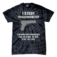 I Study Triggernometry Gun Pistol Funny Tie-Dye T-Shirt