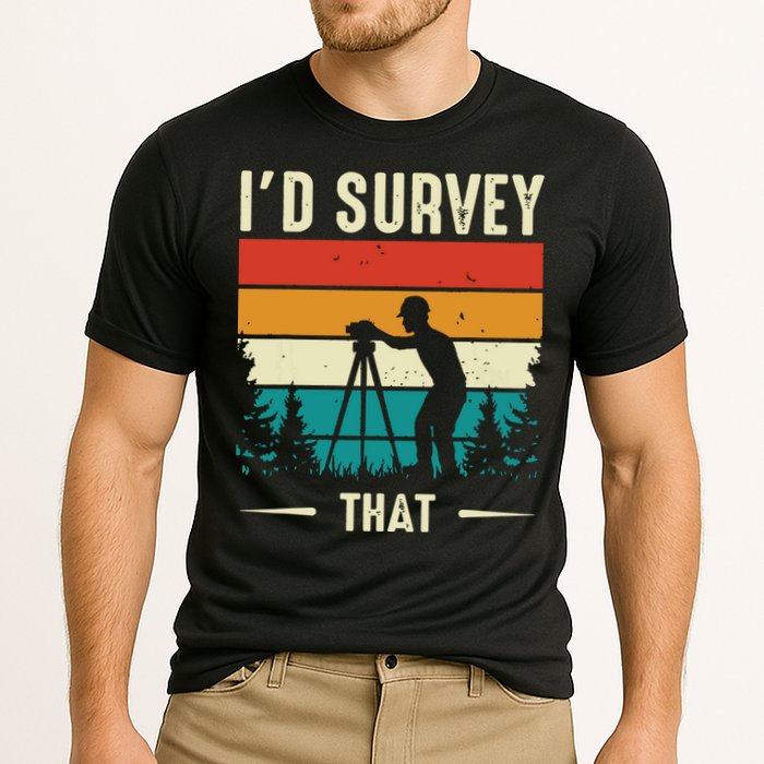 Id Survey That Retro Land Surveyor Cartographer Surveying Cooling Performance Crew T-Shirt
