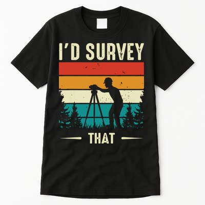 Id Survey That Retro Land Surveyor Cartographer Surveying Tall T-Shirt