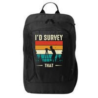Id Survey That Retro Land Surveyor Cartographer Surveying City Backpack