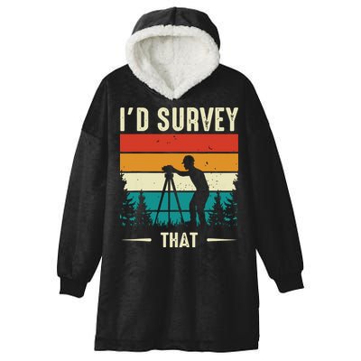 Id Survey That Retro Land Surveyor Cartographer Surveying Hooded Wearable Blanket