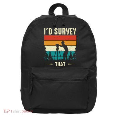 Id Survey That Retro Land Surveyor Cartographer Surveying 16 in Basic Backpack
