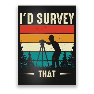 Id Survey That Retro Land Surveyor Cartographer Surveying Poster
