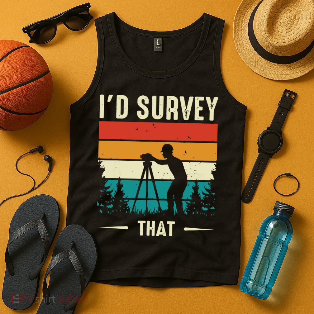 Id Survey That Retro Land Surveyor Cartographer Surveying Tank Top