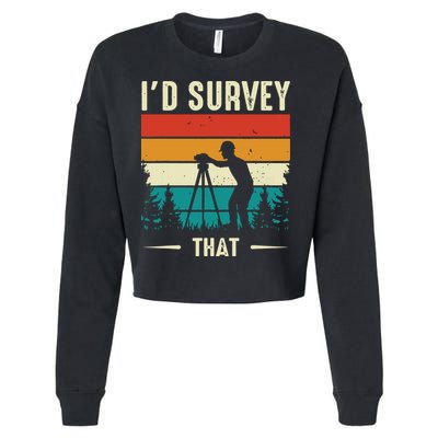 Id Survey That Retro Land Surveyor Cartographer Surveying Cropped Pullover Crew