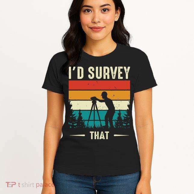 Id Survey That Retro Land Surveyor Cartographer Surveying Womens T-Shirt
