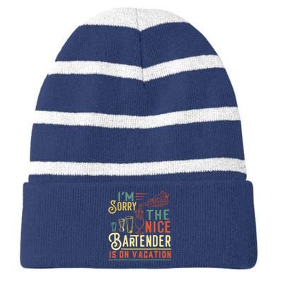 IM Sorry The Nice Bartender Is On Vacation Funny Striped Beanie with Solid Band