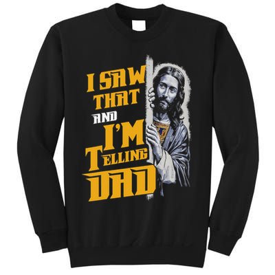 I Saw That Im Telling Dad Funny Religious Christian Jesus Sweatshirt