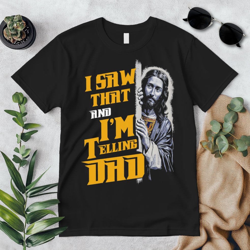 I Saw That Im Telling Dad Funny Religious Christian Jesus Premium T-Shirt