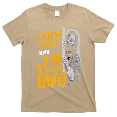 I Saw That Im Telling Dad Funny Religious Christian Jesus T-Shirt