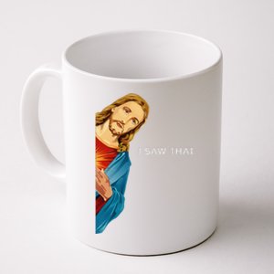 I Saw That Christian God Funny Quote Jesus Meme Coffee Mug