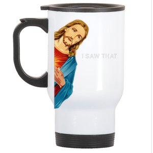 I Saw That Christian God Funny Quote Jesus Meme Stainless Steel Travel Mug