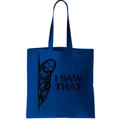 I Saw That Funny Jesus Christian Saying Quote For Tote Bag