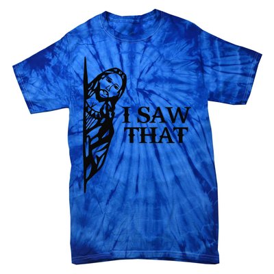 I Saw That Funny Jesus Christian Saying Quote For Tie-Dye T-Shirt