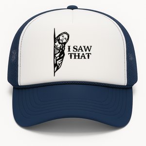 I Saw That Funny Jesus Christian Saying Quote For Trucker Hat