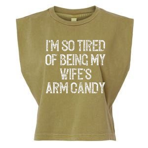 Im So Tired Of Being My Wifes Arm Candy Garment-Dyed Women's Muscle Tee