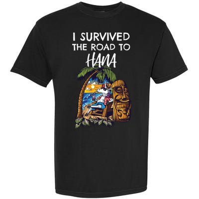 I Survived The Road To Hana Gift Garment-Dyed Heavyweight T-Shirt