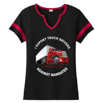 I Support Truck Drivers Against Mandates Let Them Truckers Roll Ladies Halftime Notch Neck Tee